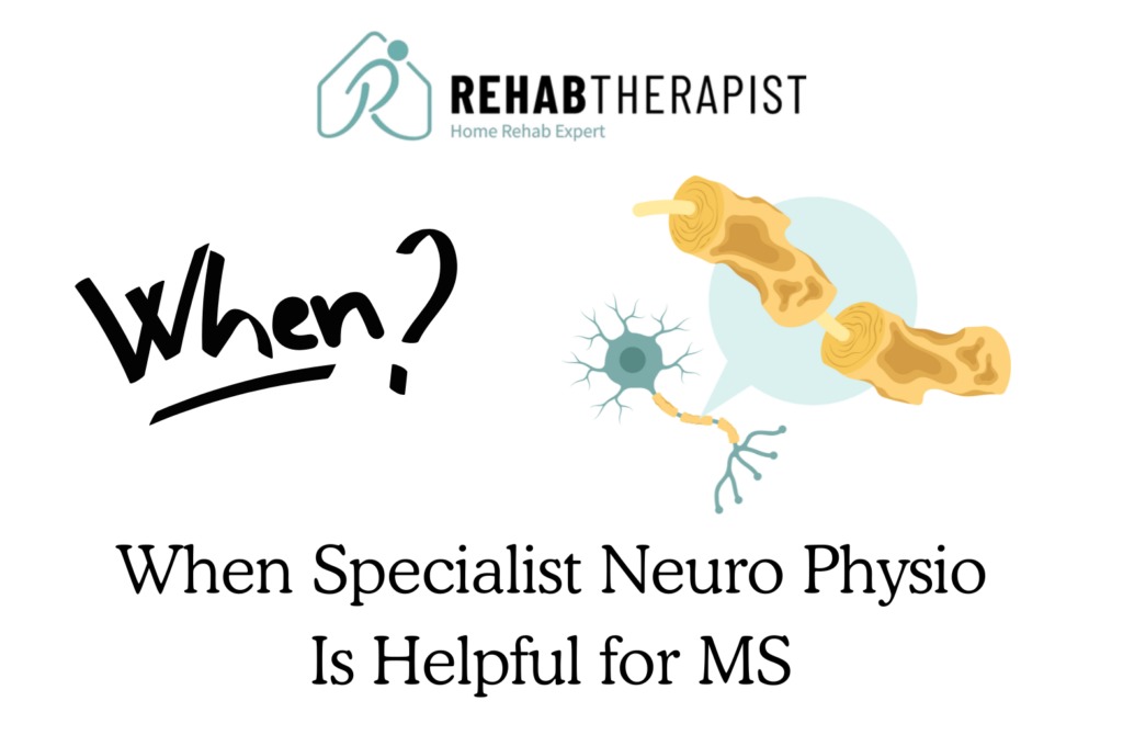 When Specialist Neuro Physio Is Helpful for MS