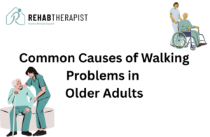 Common Causes of Walking Problems in Older Adults