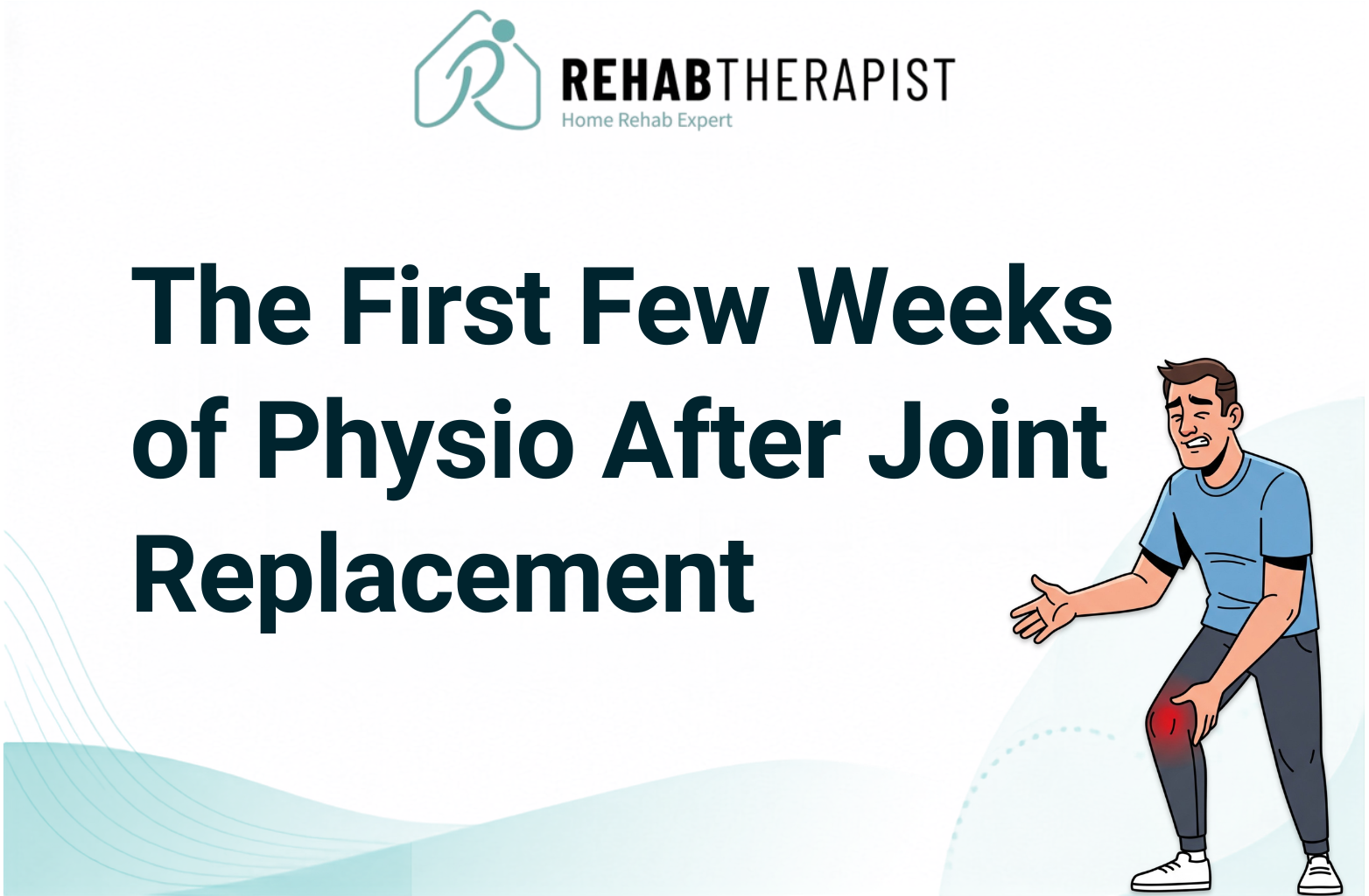 The First Few Weeks of Physio After Joint Replacement